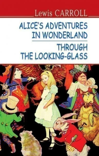 Alice’s Adventures in Wonderland. Through the Looking-Glass — Знання
