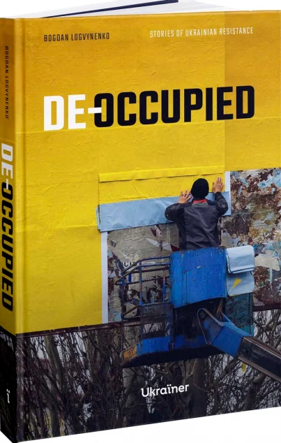De-occupied: Stories of Ukrainian Resistance — Ukraїner