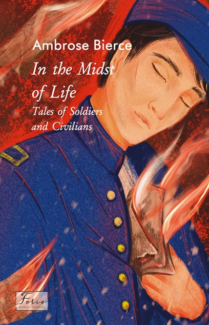 In the Midst of Life. Tales of Soldiers and Civilians — Амброуз Бірс