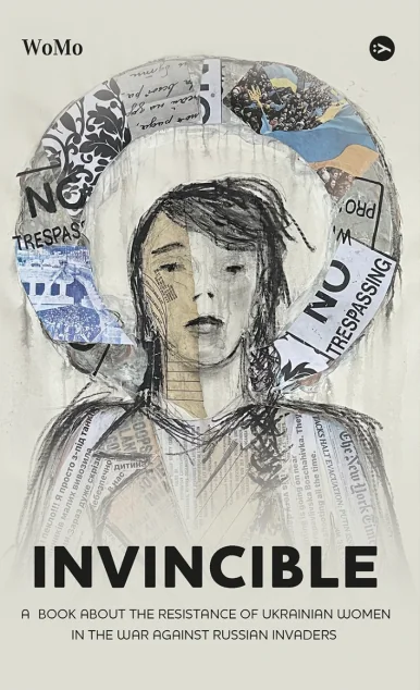 Invincible. A book about the resistance of Ukrainian women in the war against Russian invaders