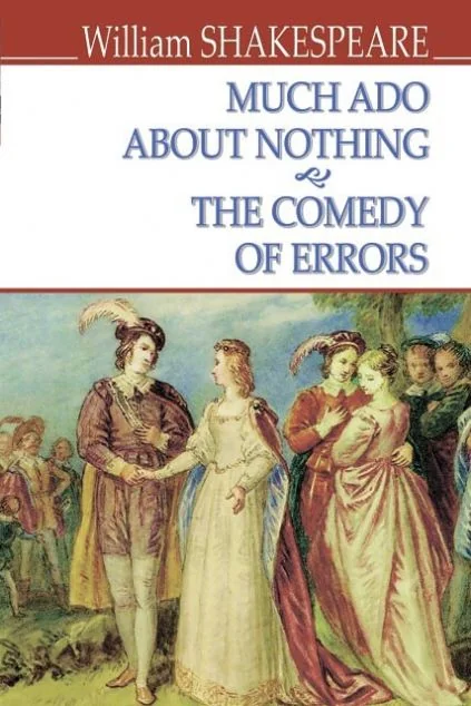Much Ado About Nothing. The Comedy of Errors — Вільям Шекспір