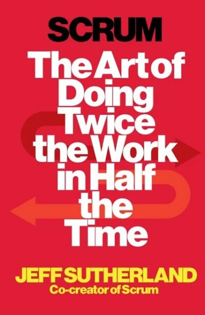 Scrum. The Art of Doing Twice the Work in Half the Time — Random House