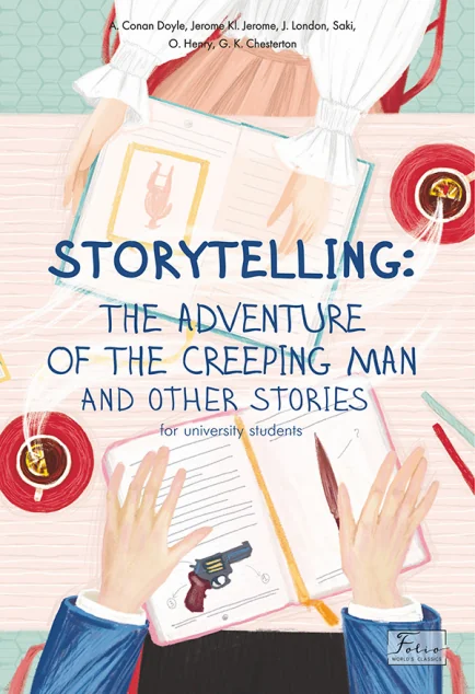 Storytelling: The Adventure of the Creeping Man and Other Stories