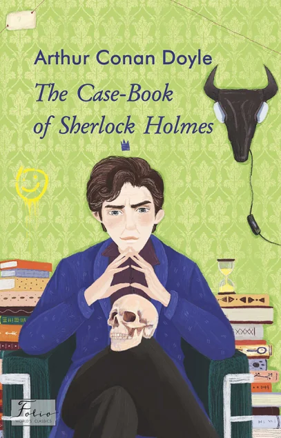 The Case-Book of Sherlock Holmes — Артур Конан Дойл