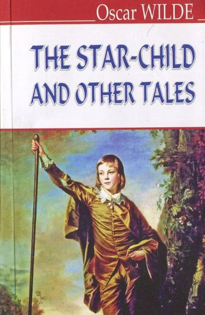The Star-Child and Other Tales — Оскар Вайлд