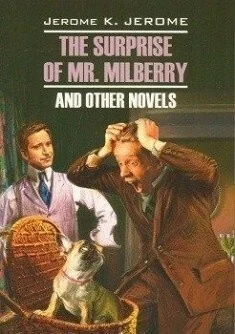 The Surprise of Mr. Milberry and Other Novels — Арій