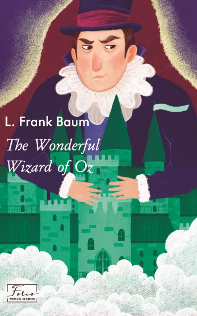 The Wonderful Wizard of Oz (Folio World's Classics) — Ліман Френк Баум