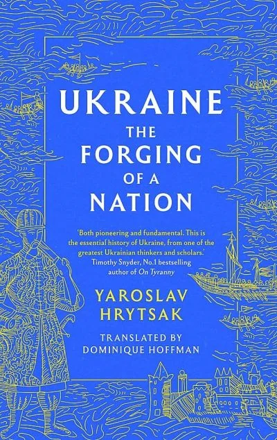 Ukraine. The Forging of a Nation — Little, Brown Book Group
